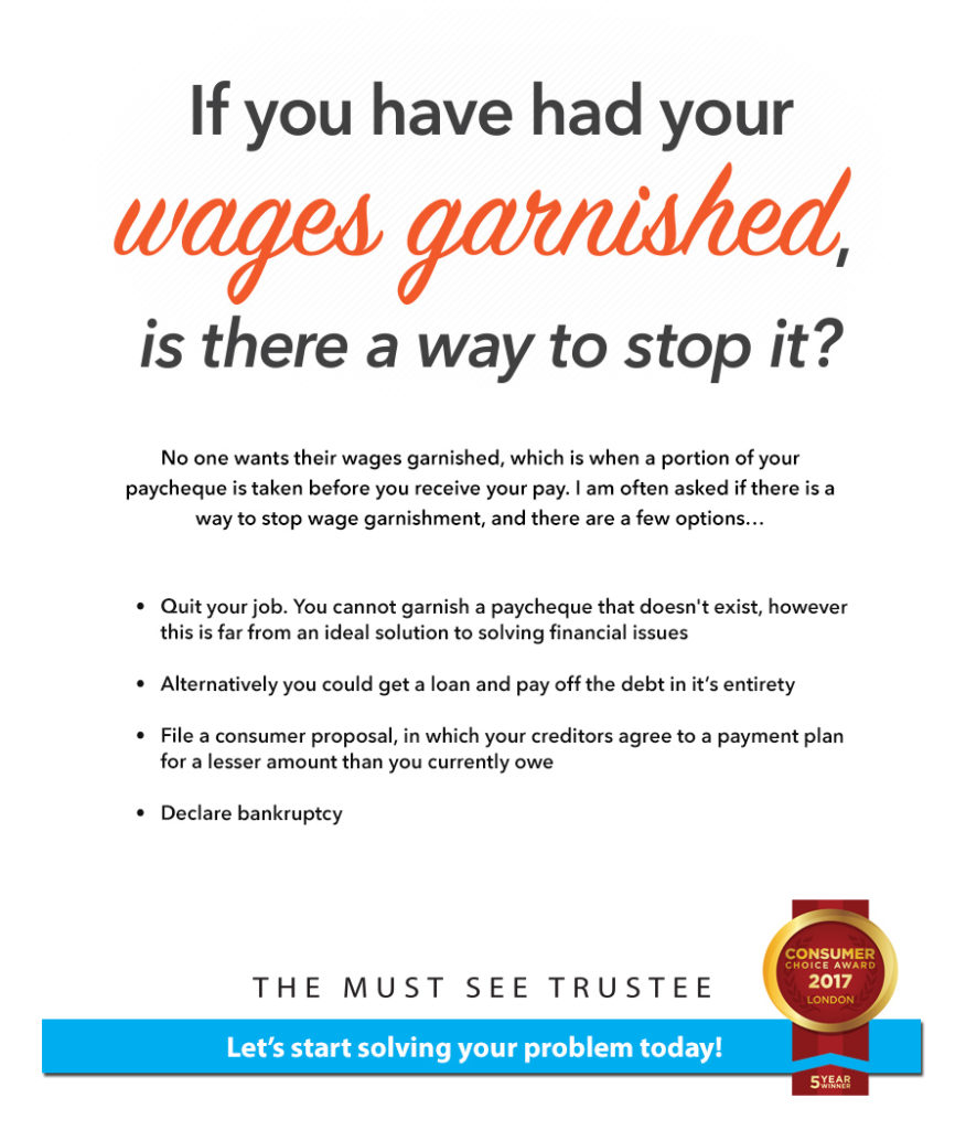 If you have had your wages garnished is there a way to stop it? Paul